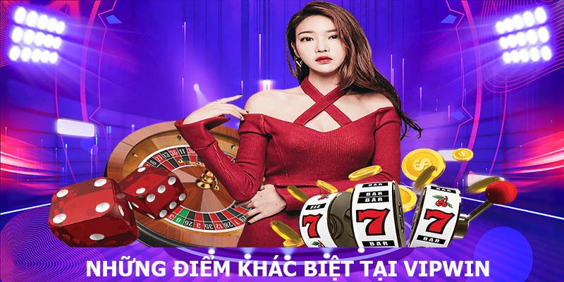 Những diểm khác biệt tại vipwin